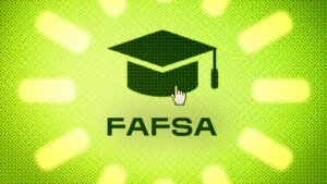 The 2025-26 FAFSA Is Open. Experts Say Not to Wait to Apply for Financial Aid for School